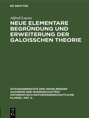 cover image of Neue elementare Begründung und Erweiterung der Galoisschen Theorie